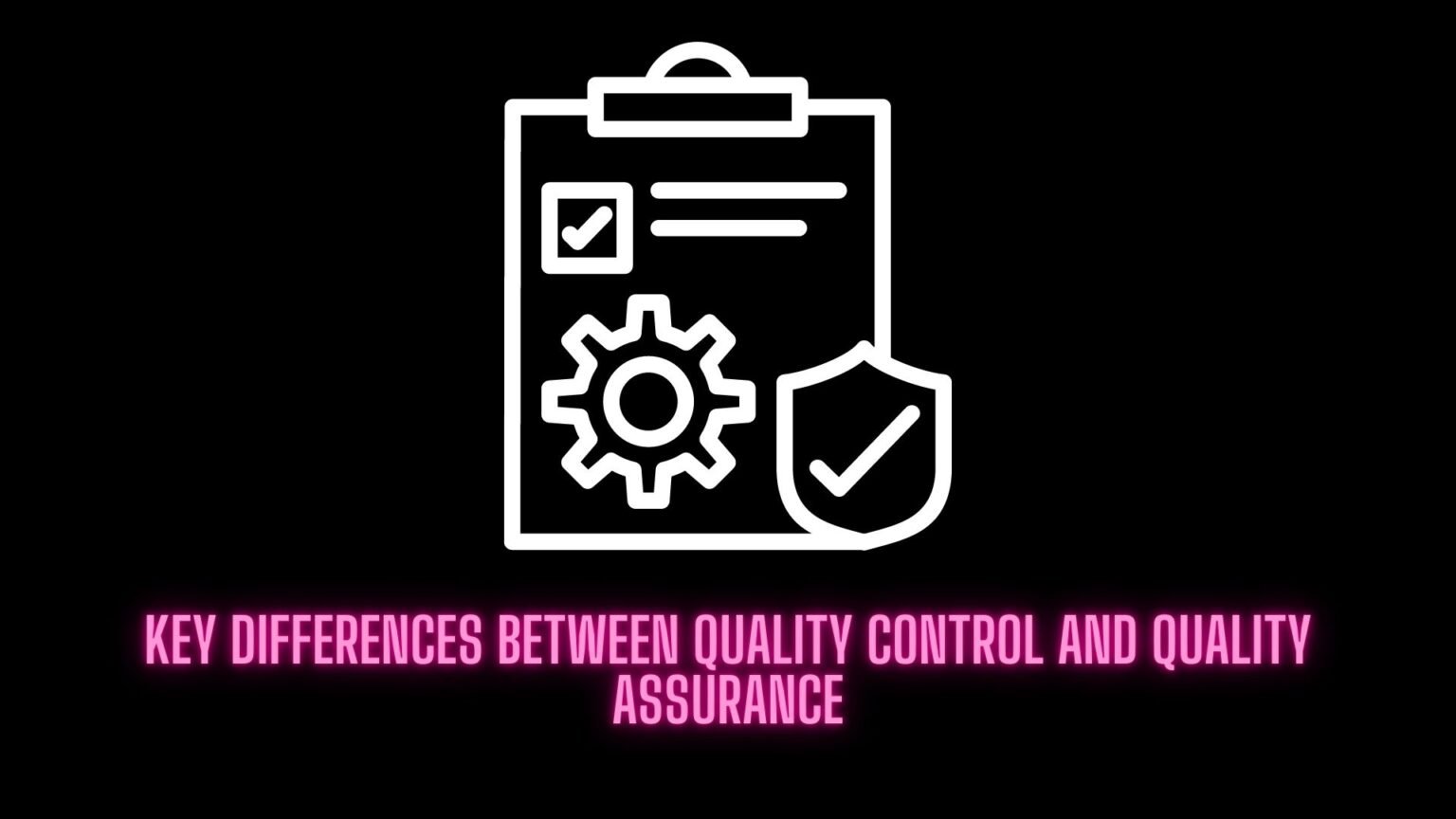 Key Differences Between Quality Control And Quality Assurance AeroGuru Ji