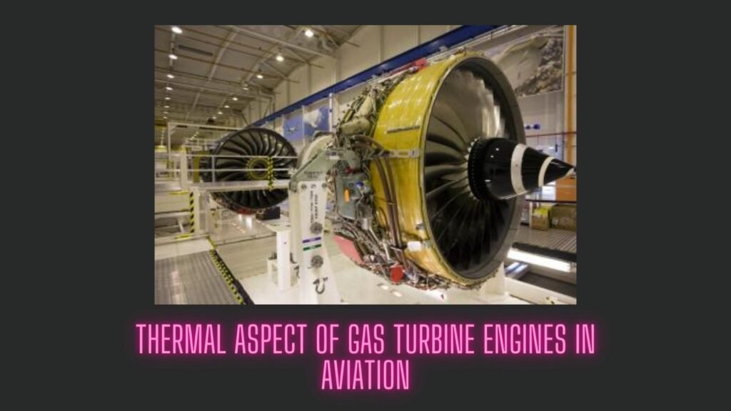 Thermal Aspect Of Gas Turbine Engines In Aviation - AeroGuru Ji