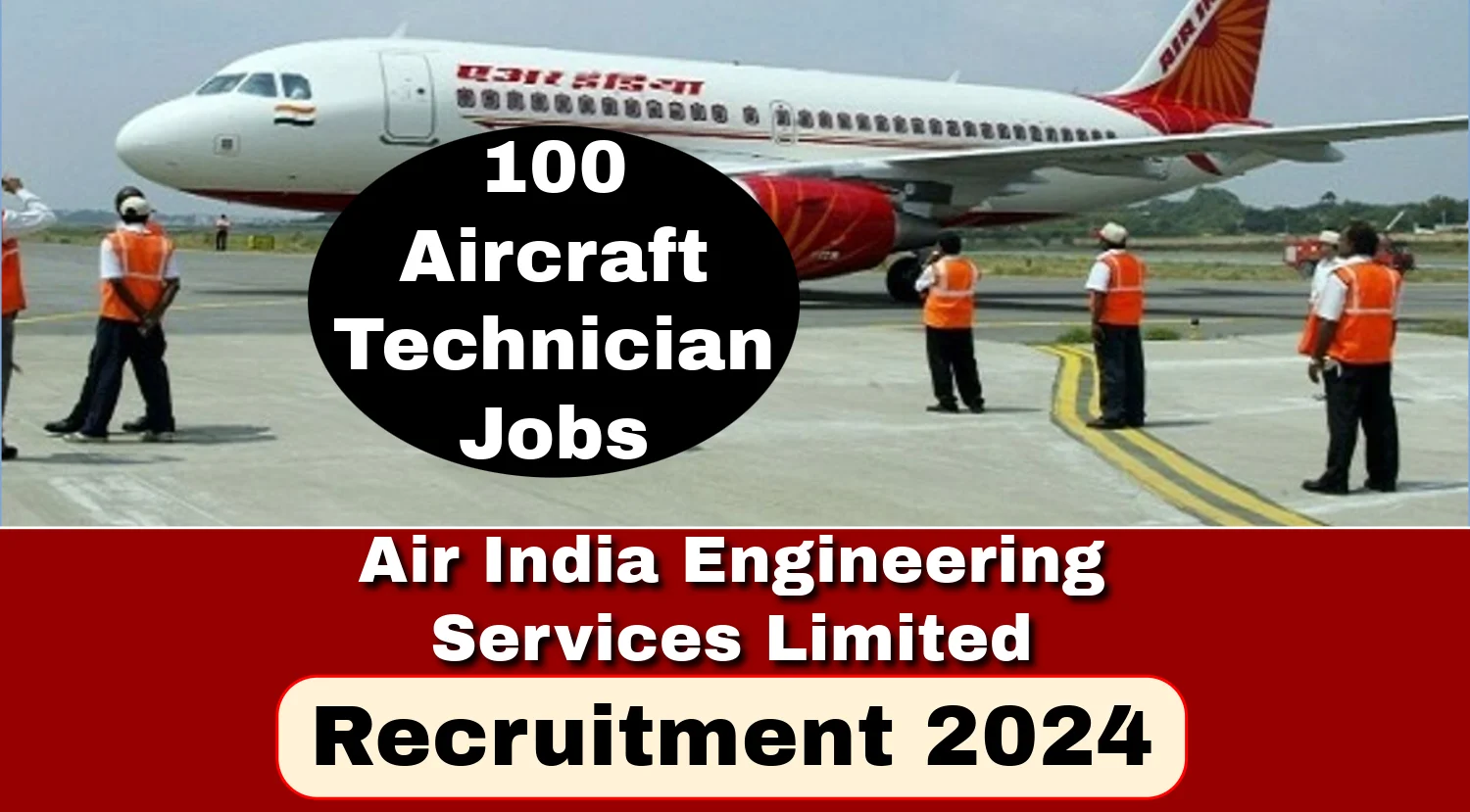 AI Engineering Services Limited is Hiring B1 & B2 Aircraft Technicians and Trainee Aircraft Tech,100+ Vacancy - Apply Now